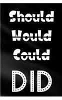 Should Would Could Did