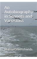 An Autobiography in Sonnets and Variations