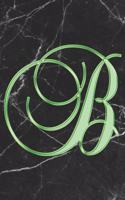 B Journal: A Monogram B Initial Capital Letter Notebook For Writing And Notes: Great Personalized Gift For All First, Middle, Or Last Names (Green Gold Black M