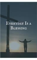 Everyday is a Blessing