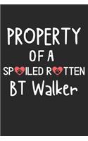 Property Of A Spoiled Rotten BT Walker: Lined Journal, 120 Pages, 6 x 9, BT Walker Dog Gift Idea, Black Matte Finish (Property Of A Spoiled Rotten BT Walker Journal)