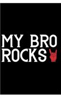 My Bro Rocks: Cool Brother Journal Notebook Gifts, Funny Brother Notebook Journal Diary, Gift Idea for Big Brother