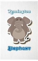 Remington Elephant A5 Lined Notebook 110 Pages: Funny Blank Journal For Zoo Wide Animal Nature Lover Relative Family Baby First Last Name. Unique Student Teacher Scrapbook/ Composition Great For H