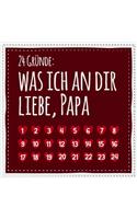 24 Gründe: Was ich an dir liebe, Papa: Adventskalender zum Ausfüllen und Eintragen - Geschenk für den Vater zu Advent und Weihnachten