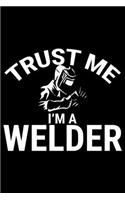 Trust Me I'm A Welder