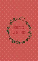 Reindeer Everything