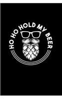 Ho Ho Hold My Beer: Santa Beer 2020 Planner - Weekly & Monthly Pocket Calendar - 6x9 Softcover Organizer - For Barley & Hops Fans