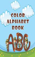 Color Alphabet Book: Color Alphabet Book, Alphabet Coloring Book. Total Pages 180 - Coloring pages 100 - Size 8.5" x 11" In Cover.