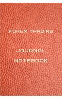 Forex Trading Journal Notebook Diary - Log - Journal For Recording job Goals, Daily Activities, & Thoughts, History: Forex Trading workbook journal for all trading business, it is the ideal journal to progress in your trading profit