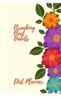 Breaking Bad Habits. Diet Planner.