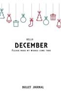 Bullet Journal " December please make my wishes come true": Bullet Journal /Notebook/Journal Gift 120 page, Lined, 6x9 (15.2 x 22.9 cm)