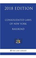 Consolidated Laws of New York - Railroad (2018 Edition)