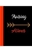 Raising Arrows