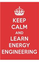 Keep Calm and Learn Energy Engineering: Energy Engineering Designer Notebook