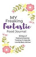 My Freaking Fantastic Food Journal