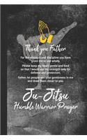 Ju-Jitsu Humble Warrior Prayer