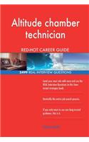 Altitude chamber technician RED-HOT Career Guide; 2499 REAL Interview Questions