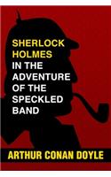 Sherlock Holmes in the Adventure of the Speckled Band: (Super Large Print)