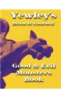 Yewley's Draw-It-Yourself Good & Evil Monsters Book: A Clp Blank Book