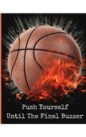 Push Yourself Until the Final Buzzer
