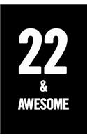 22 & Awesome
