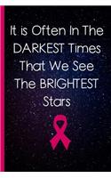 It Is Often In The Darkest Times That We See The Brightest Stars