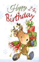 Happy 24th Birthday: Cute Christmas Reindeer Themed Journal with 185 Lined Pages to Write in