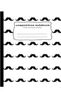 Composition Notebook: Funny Mustache Journal: Composition Journal with Wide Ruled Paper, 7.5in x 9.25 in and 100 pages book for teens, girls, boys, kids, teachers, gifts 