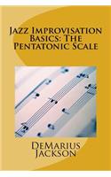 Jazz Improvisation Basics: The Pentatonic Scale