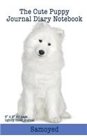 The Cute Puppy Journal Diary Notebook: Samoyed: (6 X 9 80 Page Lightly Lined Journal)