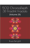 502 ChromaDepth 3D FractInt Fractals: (Volume 29)(29 502 Chromadepth 3D Fractint Fractals)