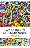 Walking in Our Schoenen