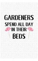 Gardeners Spend All Day in Their Beds