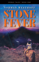 Stone Fever: Erebus Tales, Book 1(ONE Erebus Tales)