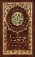 Interesting Narrative of the Life of Olaudah Equiano (Royal Collector's Edition) (Annotated) (Case Laminate Hardcover with Jacket)