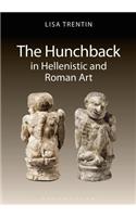 The Hunchback in Hellenistic and Roman Art