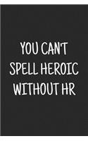 You Can't Spell Heroic Without HR