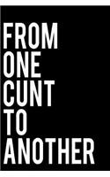 From One Cunt to Another
