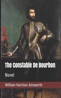 The Constable de Bourbon: Novel