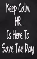 Keep Calm HR Is Here To Save The Day: Journal For Human Resources Professionals College Ruled