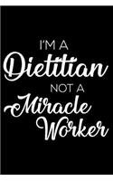 I'm a Dietitian Not a Miracle Worker