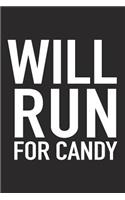 Will Run for Candy: A 6x9 Inch Matte Softcover Journal Notebook with 120 Blank Lined Pages and a Funny Gym Training Running Cover Slogan