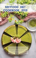 Sirtfood Diet Cookbook 2021