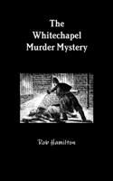 Whitechapel Murder Mystery