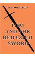 Tom and the Red Gold Sword