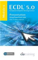 ECDL Syllabus 5.0 Module 6 Presentation Using PowerPoint 2010