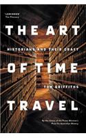 The Art of Time Travel: Historians and Their Craft