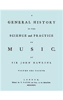 A General History of the Science and Practice of Music. Vol.4 of 5. [Facsimile of 1776 Edition of Volume 4.]