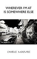 Wherever I'm at is Somewhere Else