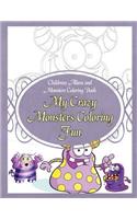 Childrens Aliens and Monsters Coloring Book My Crazy Monsters Coloring Fun